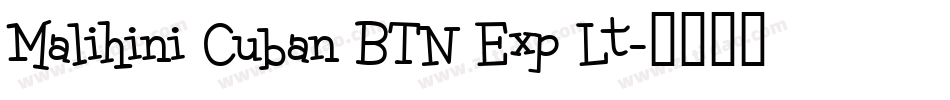 Malihini Cuban BTN Exp Lt字体转换